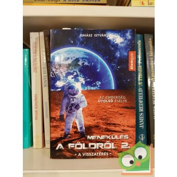 Juhász István: Visszatérés (Menekülés a földről 2)