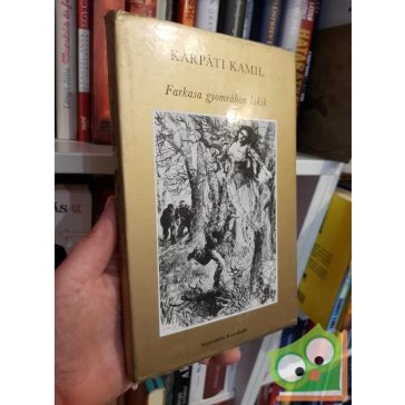 Kárpáti Kamil: Farkasa gyomrában lakik (Dedikált)