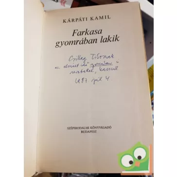 Kárpáti Kamil: Farkasa gyomrában lakik (Dedikált)