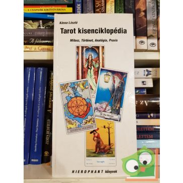   Kássa Lajos: Tarot kisenciklopédia-Mítosz, Történet, Analógia, Praxis