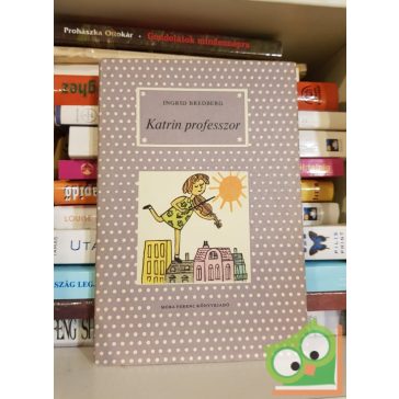 Ingrid Bredberg: Katrin professzor (Pöttyös könyvek)