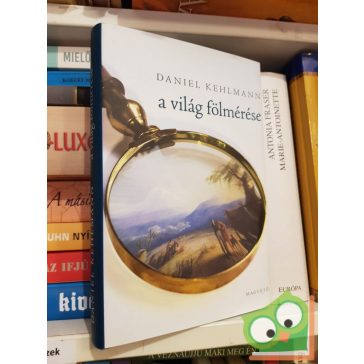 Daniel Kehlmann: a világ fölmérése