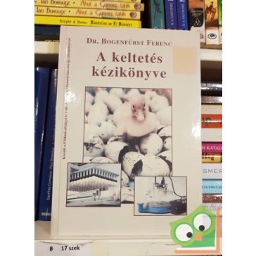 Bogenfürst Ferenc: A keltetés kézikönyve
