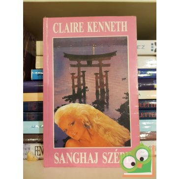 Claire Kenneth: Sanghaj szépe