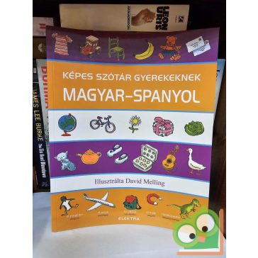 Képes szótár gyerekeknek Magyar - Spanyol