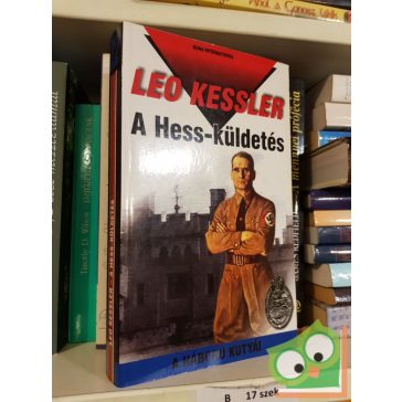 Leo Kessler: A Hess küldetés (A háború kutyái 22)