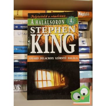   Stephen King: A halálsoron 4.: Eduard Delacroix szörnyű halála