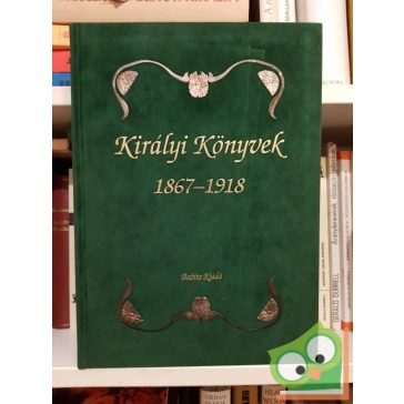 Dr. Kollega Tarsoly István: Királyi könyvek 1867-1918