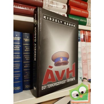 Kiszely Gábor: ÁVH - Egy terrorszervezet története