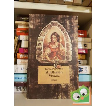 Kőszegi Imre: A fellegvári Vénusz (Csikos könyvek)
