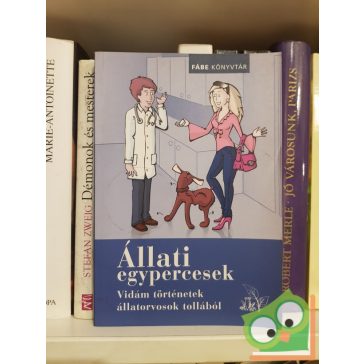   Králig Helga, Temesváry Kriszta: Állati egypercesek - Vidám történetek állatorvosok tollából