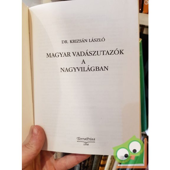 Krizsán László: Magyar vadászutazók a nagyvilágban