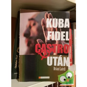 Brian Latell: Kuba Fidel Castro után