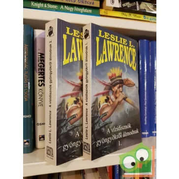   Leslie L. Lawrence: A vízidisznók gyöngyökről álmodnak (Leslie L. Lawrence 32.) I-II.