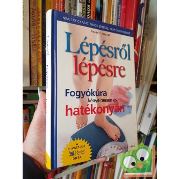  John Hastings: Lépésről lépésre (Fogyókúra kényelmesen és hatékonyan)