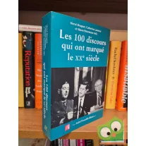   Catherine Lanneau ,  Hervé Broquet: Les 100 discours qui ont marqué le XXe siècle