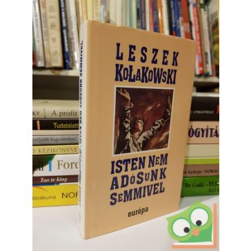 Leszek Kolakowski: Isten nem adósunk semmivel