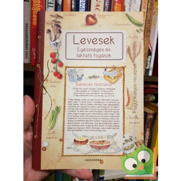 Levesek - Egészséges és laktató fogások