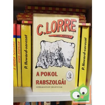 C. Lorre (Nagy Károly): A pokol rabszolgái