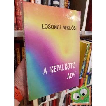 Losonci Miklós: A képalkotó Ady