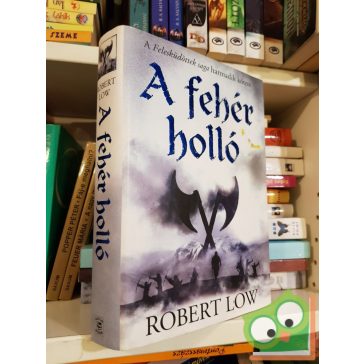 Robert Low: A fehér holló (A Felesküdöttek saga 3.)