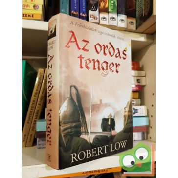 Robert Low: Az ordas tenger  (A Felesküdöttek saga 2.)
