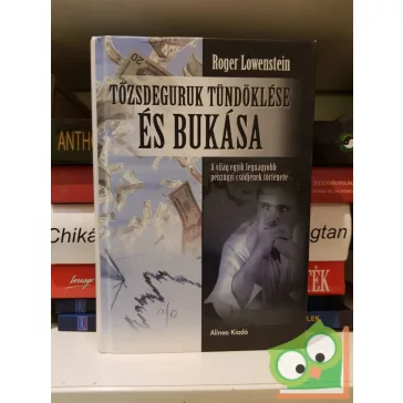 Roger Lovenstein: Tőzsdeguruk tündöklése és bukása