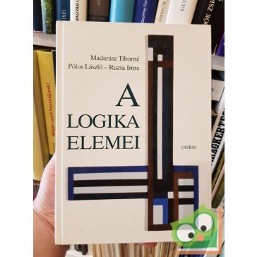   Madarász Tiborné, Pólós László, Ruzsa Imre: A logika elemei