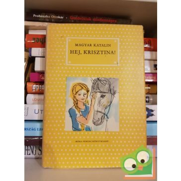 Magyar Katalin: Hej, Krisztina! (Pöttyös könyvek)