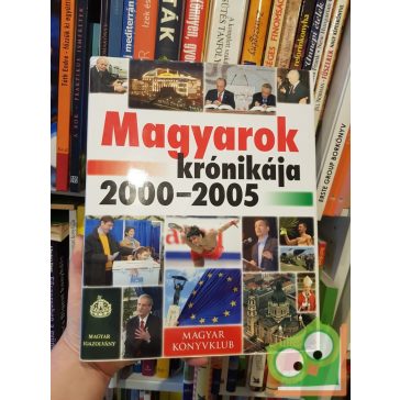 Magyar Könyvklub: Magyarok krónikája 2000-2005