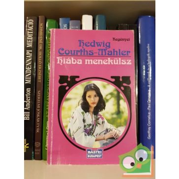 Hedwig Courths-Mahler: Hiába menekülsz