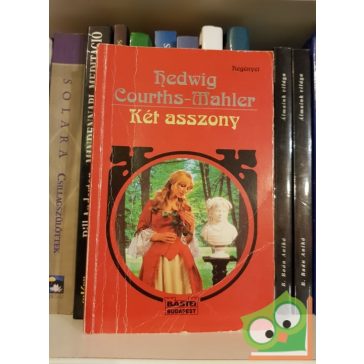 Hedwig Courths-Mahler: Két asszony