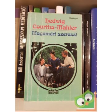 Hedwig Courths-Mahler: Magamért szeress!