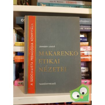 Zrinszky László: Makarenko etikai nézetei