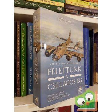 Adam Makos: Felettünk a csillagos ég (Ritka)