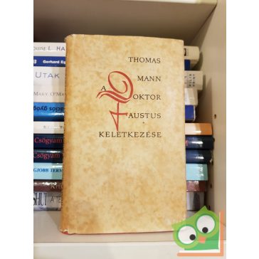 Thomas Mann: A Doktor Faustus keletkezése