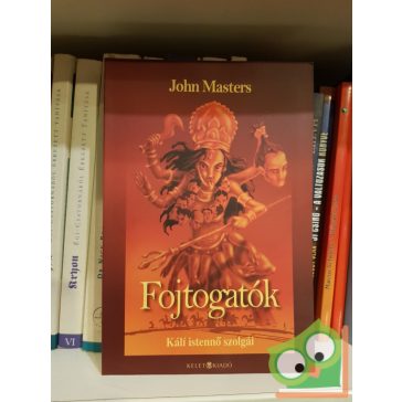 John Masters: Fojtogatók - Káli istennő szolgái