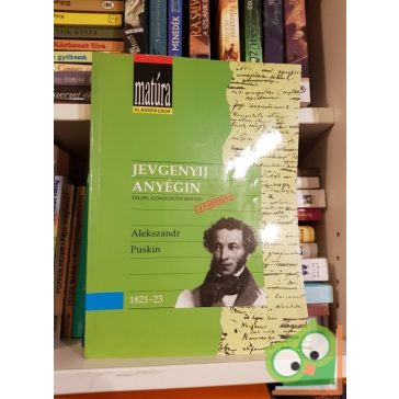   Alekszandr Puskin: Jevgenyij Anyégin (Matúra klasszikusok 5.) újszerű állapotú