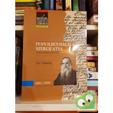   Lev Tolsztoj: Ivan Iljics halála / Szergij atya (Matúra klasszikusok)