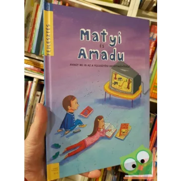   Louis Michel: Matyi és Amadu avagy mi is az a fejlesztési együttműködés?