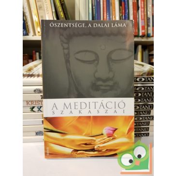 Őszentsége, a Dalai Láma: A meditáció szakaszai