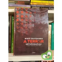   Mikó Zsuzsanna: A terror hétköznapjai - A kádári megtorlás, 1956-1963