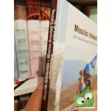   Missziós felkészités-MH Béketámogató Kiképző Központ