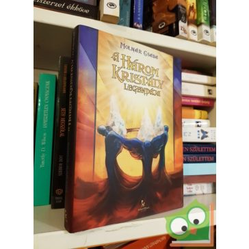 Molnár Csaba: Három kristály legendája