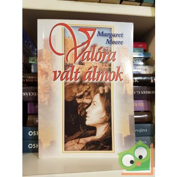 Margaret Moore: Valóra vált álmok