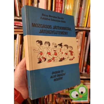   Becsy-Esküdtné: Mozgásos játékminták, játékgyűjtemény (Ritka)