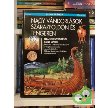   Nagy vándorlások szárazföldön és tengeren(Új képes történelem 6.)