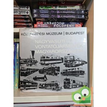   Lányi - Mohay - Szontágh - Lovász - Villányi: Nagyvasúti vontatójárművek Magyarországon (ritka)
