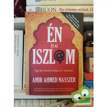 Amir Ahmed Nasszer: Én és az iszlám