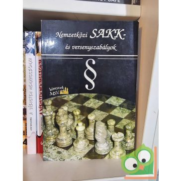 Nemzetközi sakk- és versenyszabályok (MSV Könyvek)